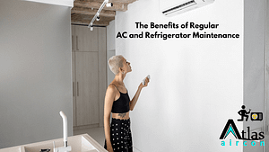 The Benefits of Regular AC and Refrigerator Maintenance